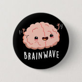 Brain Wave Funny Anatomy Pun Dark BG Ronde Button 5,7 Cm (Voorkant)
