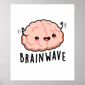Brain Wave Funny Anatomy Pun Poster (Voorkant)