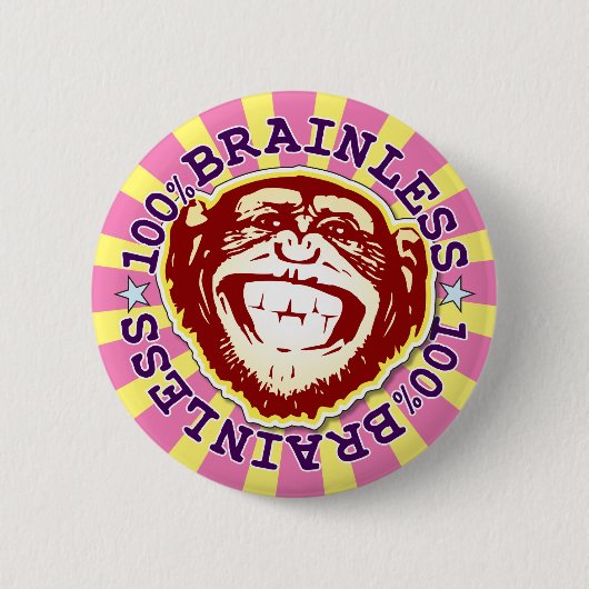 Brainless 100% Funny Monkey Badge Ronde Button 5,7 Cm (Voorkant)