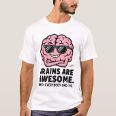 Brains are awesome t-shirt (Voorkant)