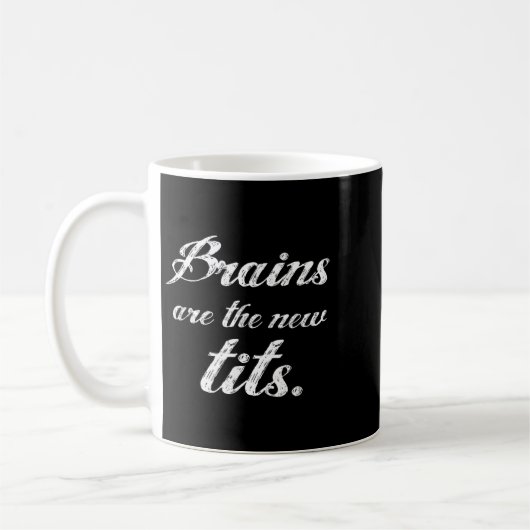 Brains Are The New Funny Feminist Litical Quote  Koffiemok (Links)