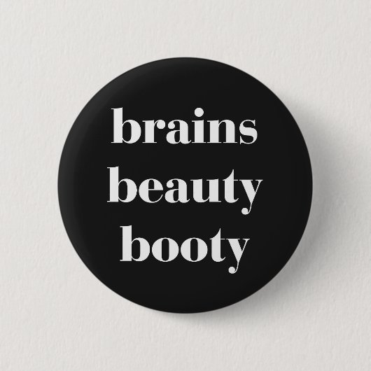Brains Beauty Booty Funny Quote Ronde Button 5,7 Cm (Voorkant)