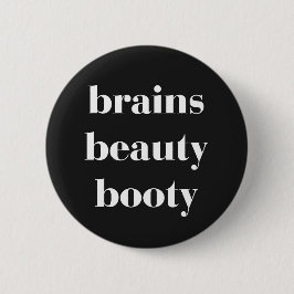 Brains Beauty Booty Funny Quote Ronde Button 5,7 Cm