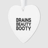 BRAINS BEAUTY BOOTY FUNNY QUOTES ORNAMENT (voorkant)