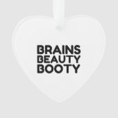 BRAINS BEAUTY BOOTY FUNNY QUOTES ORNAMENT (voorkant)
