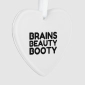 BRAINS BEAUTY BOOTY FUNNY QUOTES ORNAMENT (voorkant)