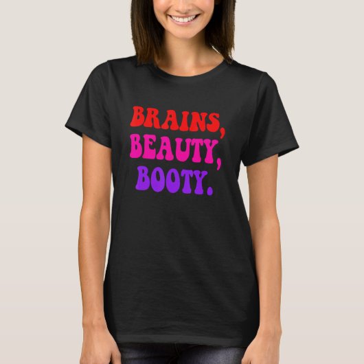 Brains Beauty Booty Kleding T-shirt (Voorkant)