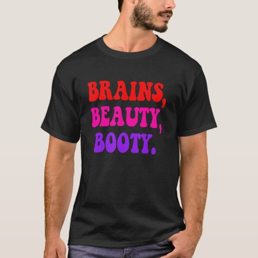 Brains Beauty Booty Kleding T-shirt (Voorkant)