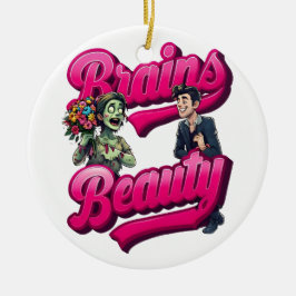 Brains & Beauty – Zombie Humor Design Keramisch Ornament