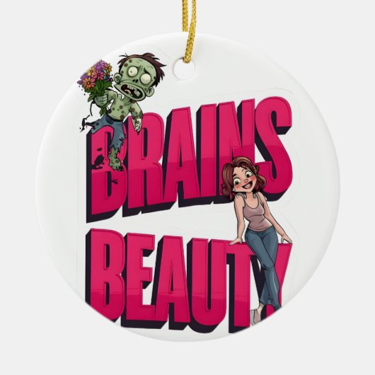 Brains & Beauty – Zombie Humor Design Keramisch Ornament (Voorkant)