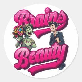 Brains & Beauty – Zombie Humor Design Ronde Sticker