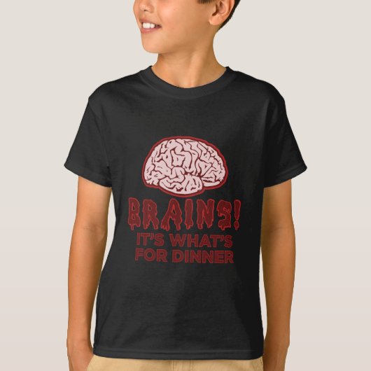 Brains, het is wat er voor diner is t-shirt (Voorkant)
