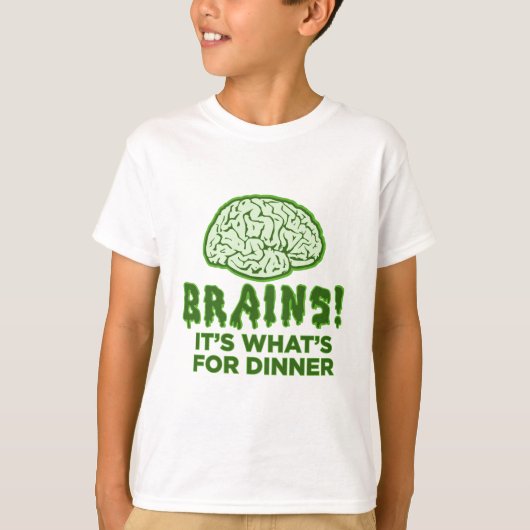 Brains, het is wat er voor diner is t-shirt (Voorkant)