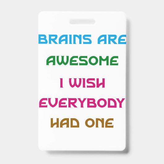Brains zijn Geweldige Funny Quotes Badge (Voorzijde)