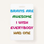 Brains zijn Geweldige Funny Quotes Badge (Voorkant)