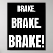 Brake! Funny Driving Instructor Ever Poster (Voorkant)