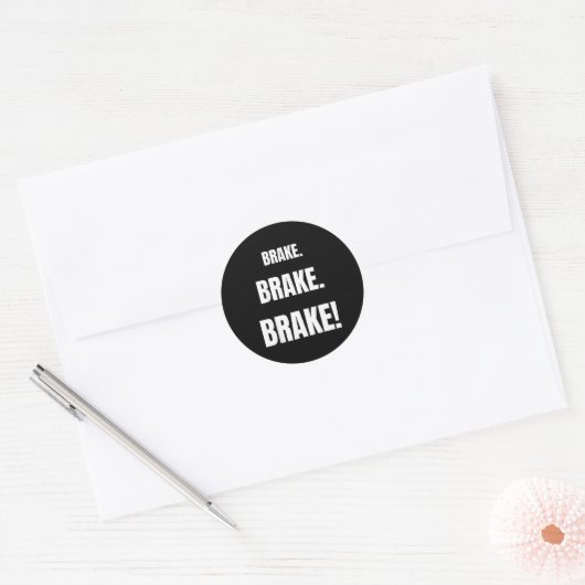 Brake! Funny Driving Instructor Ever  Ronde Sticker (Envelop)