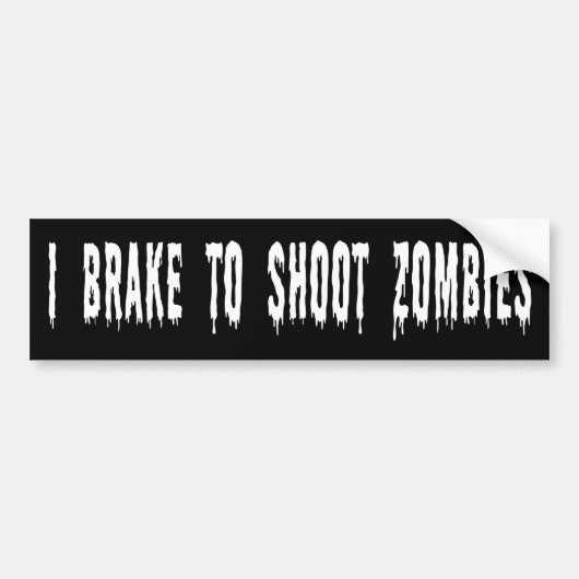 "Brake to Shoot Zombies"-Bumpersticker Bumpersticker (Voorkant)