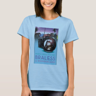 Braless in Wonderland T-shirt