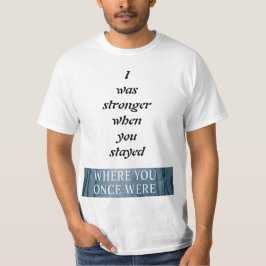 Branches Swayed, Strength, Love & Letting Go T-shirt