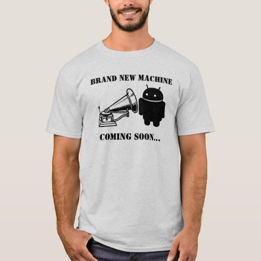 Brand New Android Machine? T-shirt (Voorkant)