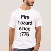 Brandgevaar sinds 1776 t-shirt (Voorkant)