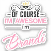 Brandi natuurlijk ben ik geweldige Naam Sticker (Voorkant)