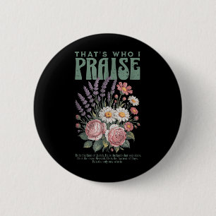 Brandon That's Who I Praise Jesus Christelijke Ronde Button 5,7 Cm