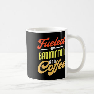 Brandstof door Badminton en koffie Funny Badminton Koffiemok