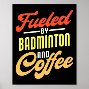 Brandstof door Badminton en koffie Funny Badminton Poster