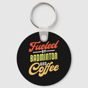 Brandstof door Badminton en koffie Funny Badminton Sleutelhanger