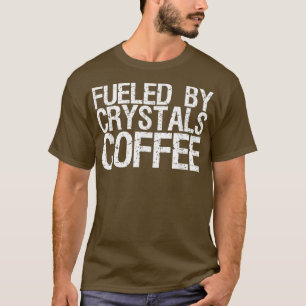 Brandstof door kristallen en koffie120 t-shirt