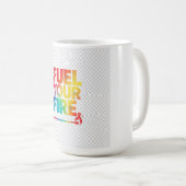 Brandstof uw vuur, T-shirt ontwerp Koffiemok (Voorkant rechts)