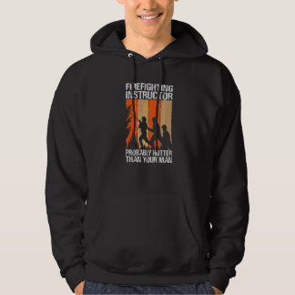 Brandweerinstructeur Waarschijnlijk Heeter Dan Jou Hoodie