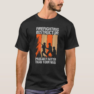 Brandweerinstructeur Waarschijnlijk Heeter Dan Jou T-shirt