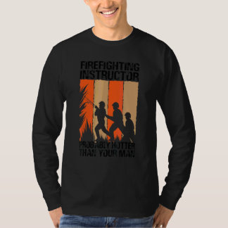 Brandweerinstructeur Waarschijnlijk Heeter Dan Jou T-shirt