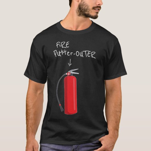 Brandweerman Fire Putter-Outer Humor Design T-shirt (Voorkant)