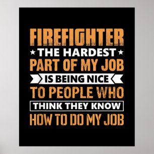 Brandweerman het moeilijkste deel van mijn werk is poster