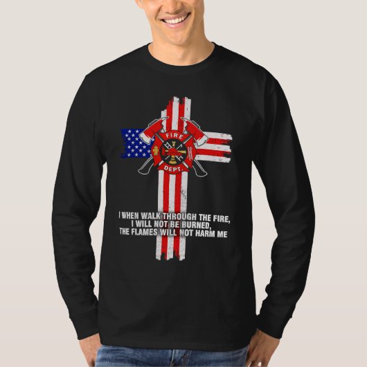 Brandweerman I wanneer loop door het vuur T-shirt (Voorkant)