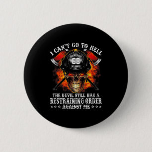 Brandweerman Ik kan nog steeds niet naar de hel (o Ronde Button 5,7 Cm