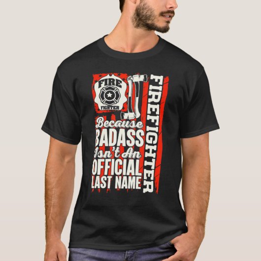 brandweerman omdat Badass geen officiële laatste i T-shirt (Voorkant)