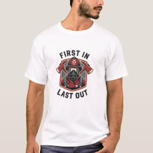 Brandweerman trots eerste binnen, laatste buiten b t-shirt