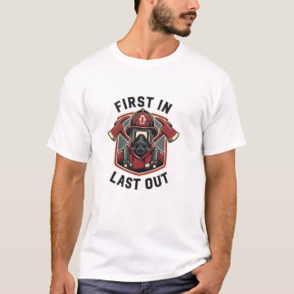 Brandweerman trots eerste binnen, laatste buiten b t-shirt