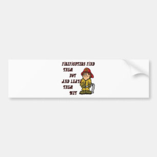 BRANDWEERMANS VINDEN ZE HETEND EN LATEN ZE NAT BUMPERSTICKER
