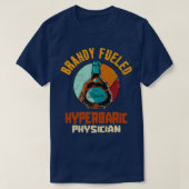 Brandy Fueled Hyperbaric Physician T-shirt (Design voorkant)