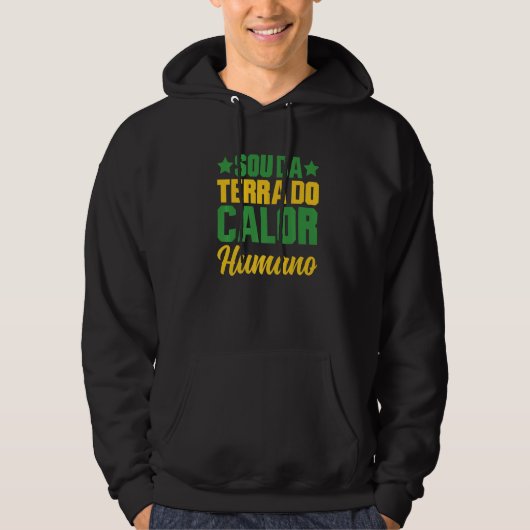 Brasil Sou Da Terra do Calor Humano Brasileira Hoodie (Voorkant)