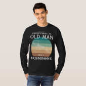 Brassy Humor en Musical Mojo: Old Mans Trombone T T-shirt (Voorkant volledig)