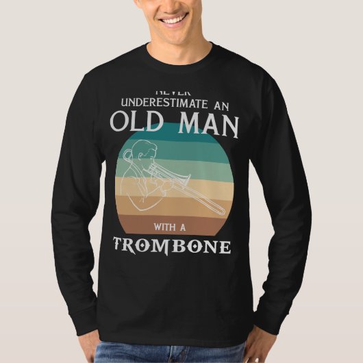 Brassy Humor en Musical Mojo: Old Mans Trombone T T-shirt (Voorkant)