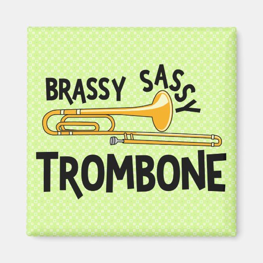 Brassy Sassy Trombone Magneet (Voorkant)