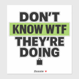 Brat Green Design – Weet niet wat ze aan het doen  Sticker